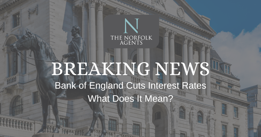 Bank of England Cuts Interest Rates – What Does It Mean for the Norfolk Property Market?