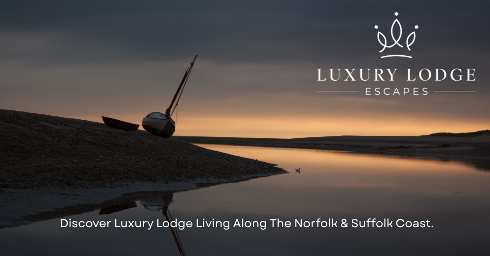 Discover Luxury Lodge Living in Aldeburgh & Burnham Market