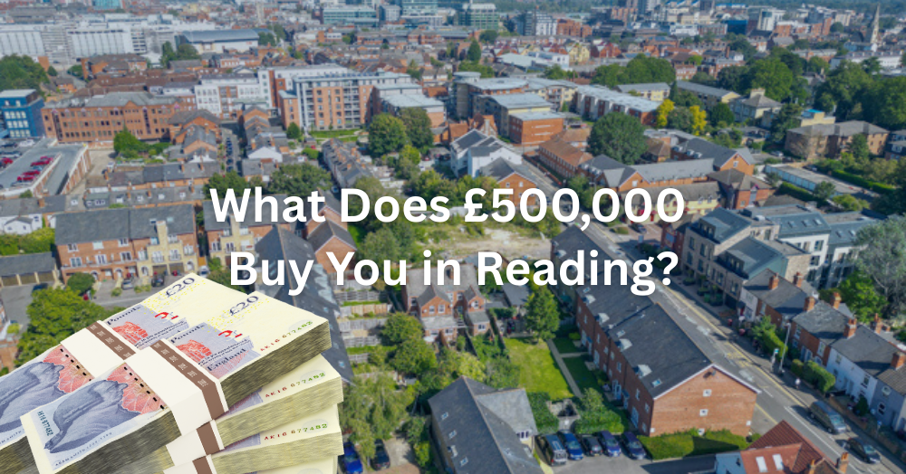 What Does £500,000 Buy You in Reading?