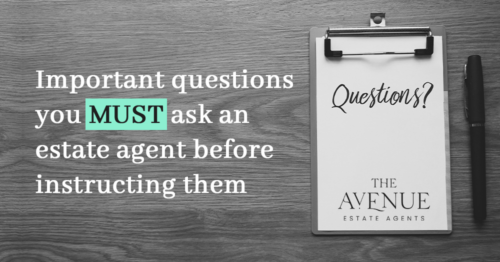 Important Questions You MUST Ask An Estate Agent Before Instructing Them