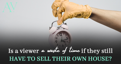 Is a viewer a waste of time if they still have to sell their own house?