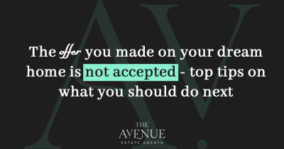 The offer you made on your dream home is not accepted ๐- Top Tips on what you should do next!