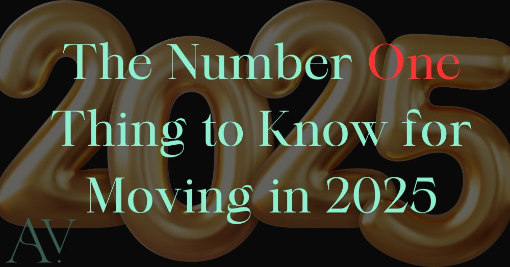 The Number One Thing to Know for Moving in 2025