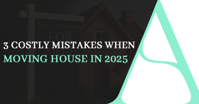 3 Costly Mistakes When Moving House in 2025 (And How to Avoid Them)