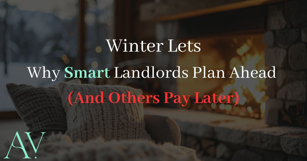 Winter Lets Why Smart Landlords Plan Ahead (And Others Pay Later)