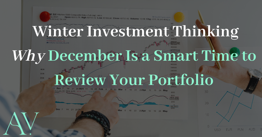 Winter Investment Thinking: Why December Is a Smart Time to Review Your Portfolio