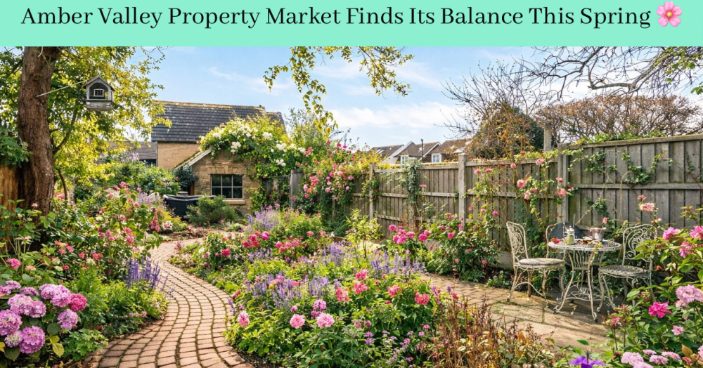Amber Valley Property Market Finds Its Balance This Spring 🌸