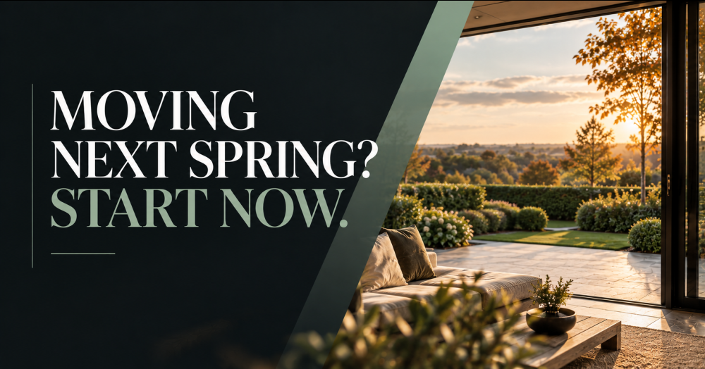 Thinking About Moving Next Spring? Your Move Starts Now