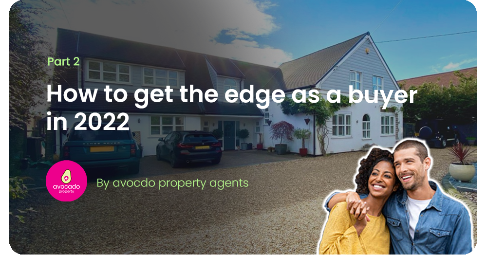 Part 2: How to get the edge as a buyer in 2022