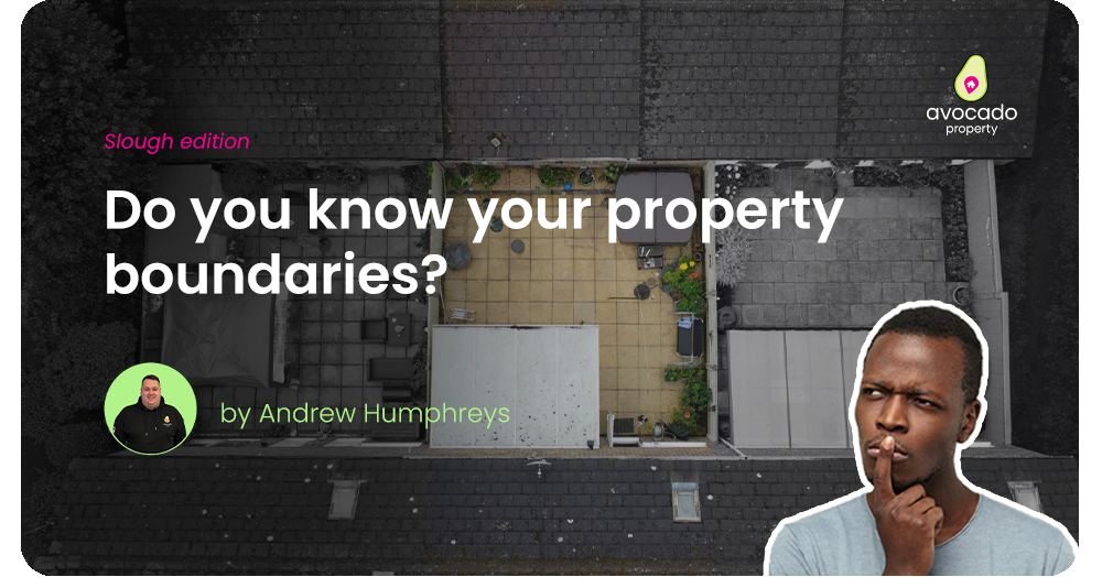 Do you know where your boundaries are for your property in Slough?