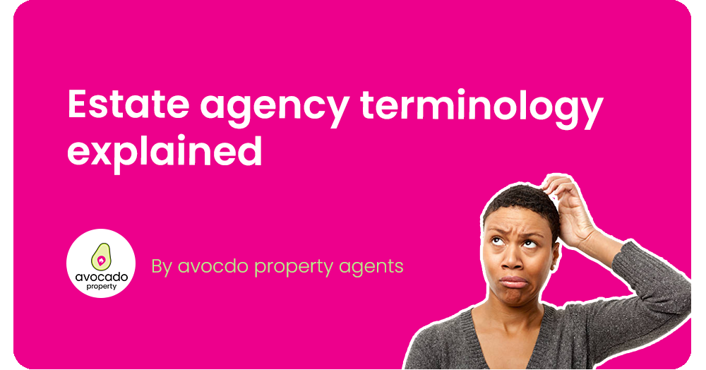 Confused by estate agency jargon? Don't worry we've got your back...
