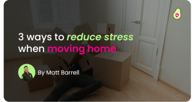 3 tips on how to reduce stress when moving home
