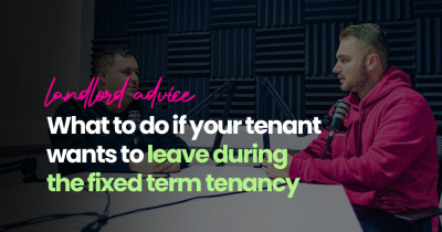 Here's what you can do if your tenant wants to leave during their fixed term tenancy