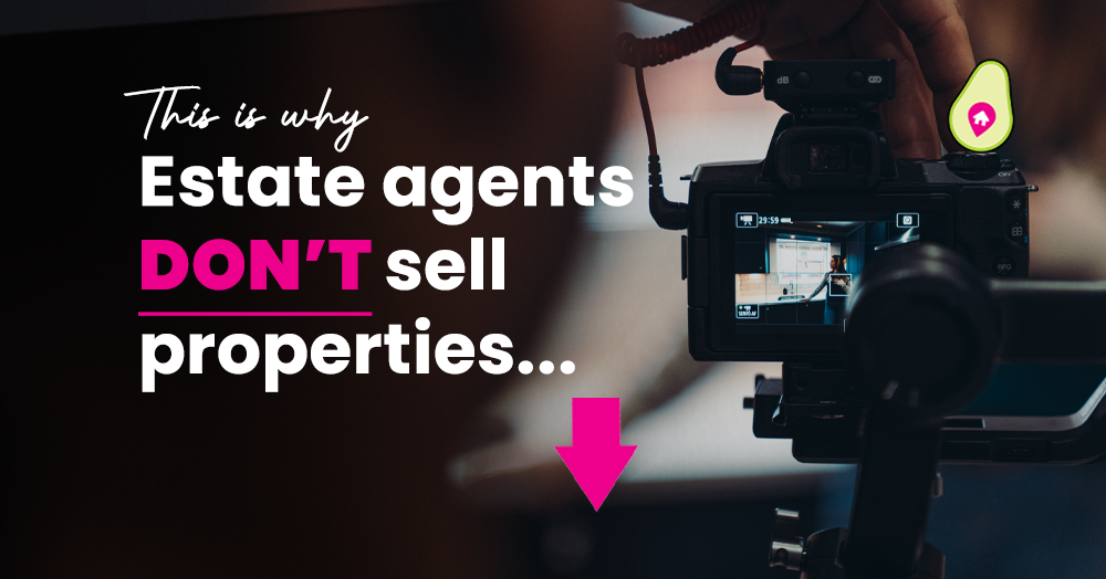 Estate agent's don't actually sell houses....