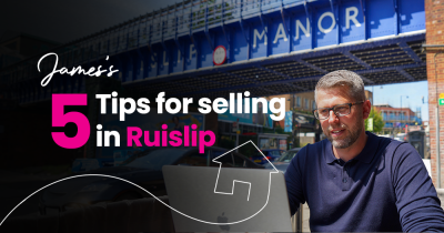 James's top 5 tips for selling your property in Ruislip