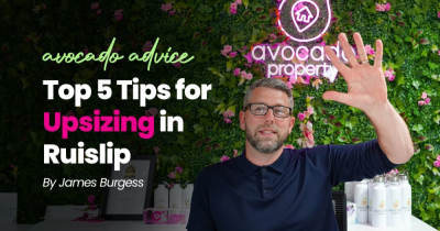 James's Top 5 Tips for Upsizing in Ruislip