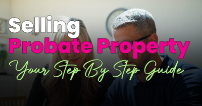 Your Guide to Selling a Probate Property