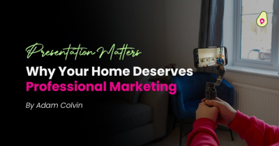 Presentation Matters – Why Your Home Deserves Professional Marketing