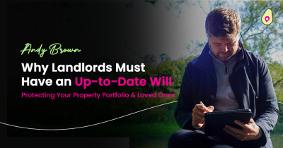 Why Landlords Must Have an Up-to-Date Will: Protecting Your Property Portfolio and Your Loved Ones