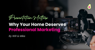 Presentation Matters – Why Your Home Deserves Professional Marketing