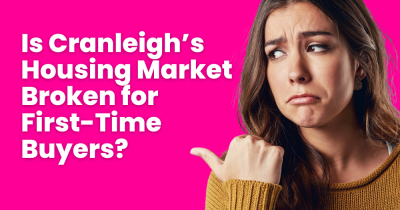 Is Cranleigh’s Housing Market Broken for First-Time Buyers?