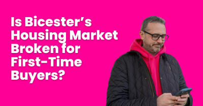Is Bicester’s Housing Market Broken for First-Time Buyers?
