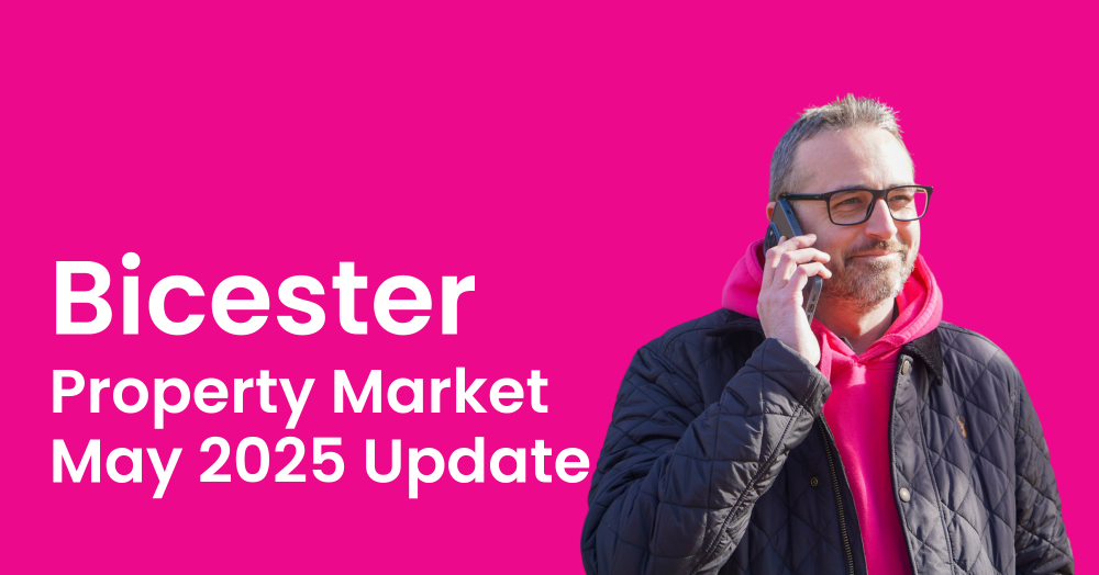Bicester Property Market May 2025 Update
