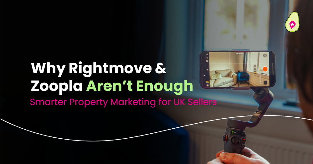 Why Rightmove & Zoopla Aren’t Enough: Smarter Property Marketing for UK Sellers