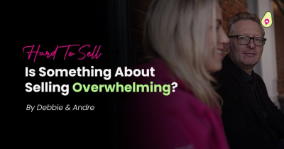 Is There a Part of Selling That Feels Too Hard Right Now?