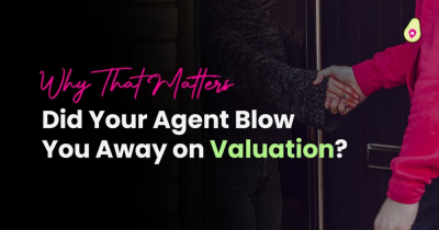 Did Your Agent Blow You Away on Your Valuation? (Here’s Why That Matters)