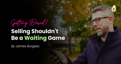 Getting Bored? Selling Your Home Shouldn't Be a Waiting Game...