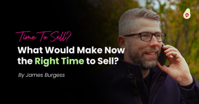 What Would Make Now Feel Like the Right Time to Sell for You?