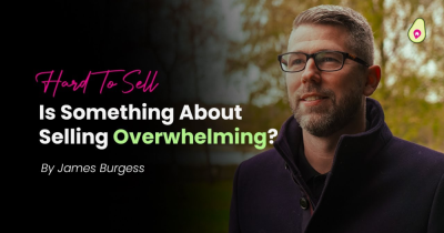 Is There a Part of Selling That Feels Too Hard Right Now?