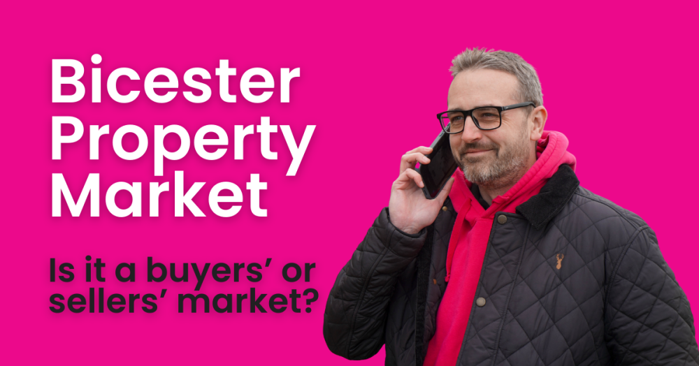 Bicester Property Market Is it a buyers’ or sellers’ market?