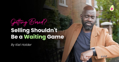 Getting Bored? Selling Your Home Shouldn't Be a Waiting Game...