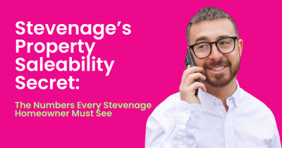 Stevenage’s Property Saleability Secret:    The Numbers Every Stevenage Homeowner Must See