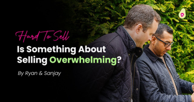 Is There a Part of Selling That Feels Too Hard Right Now?