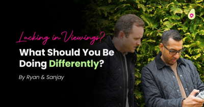 Are Your Viewings Lacking in Volume and Quality? What Should You Be Doing Differently?