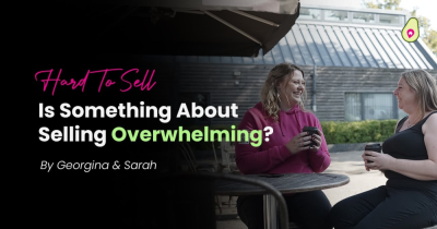 Is There a Part of Selling That Feels Too Hard Right Now?