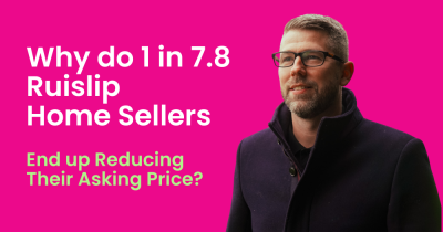 Why do 1 in 7.8 Ruislip Home Sellers End up Reducing Their Asking Price?