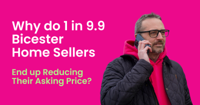 Why do 1 in 9.9 Bicester Home Sellers End up Reducing Their Asking Price?