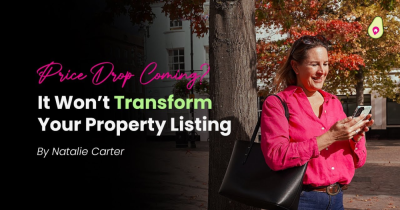 A Price Drop Won’t Transform Your Property Listing - #SorryNotSorry