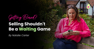 Getting Bored? Selling Your Home Shouldn't Be a Waiting Game...