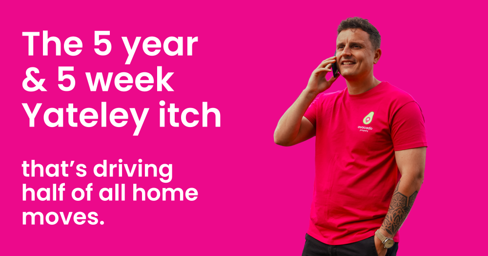 The 5 Year & 5 Week Yateley Itch That’s Driving Half of All Home Moves.