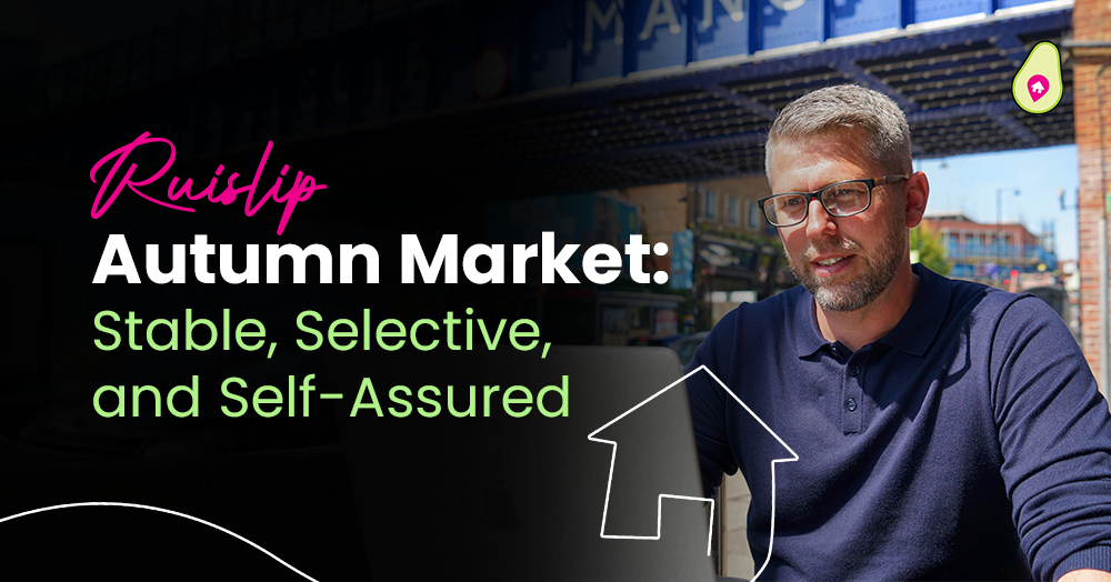 Ruislip’s Autumn Market: Stable, Selective, and Self-Assured