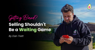 Getting Bored? Selling Your Home Shouldn't Be a Waiting Game...