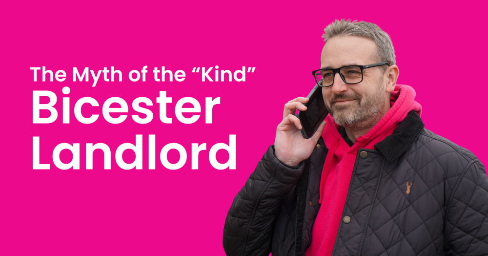 The Myth of the “Kind” Bicester Landlord.