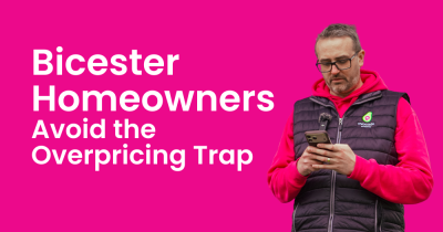 Bicester Homeowners, Avoid the Overpricing Trap