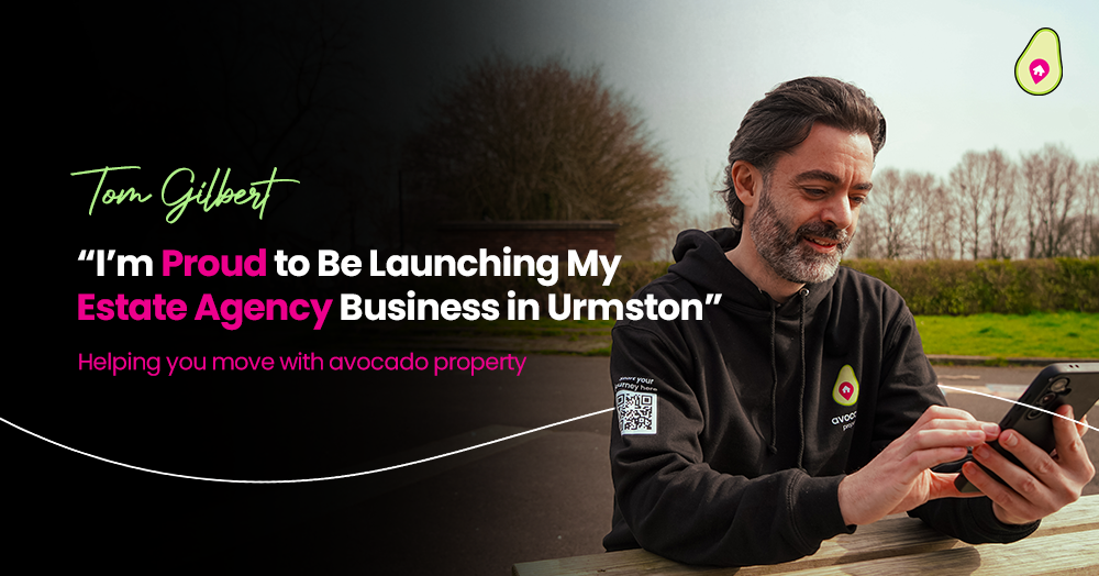 I’m Tom Gilbert and I’m Proud to Be Launching My Estate Agency Business in Urmston