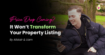 A Price Drop Won’t Transform Your Property Listing - #SorryNotSorry